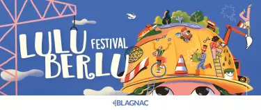 Le Festival Luluberlu est de retour à Blagnac  du 29 au 31 mai 2026 !