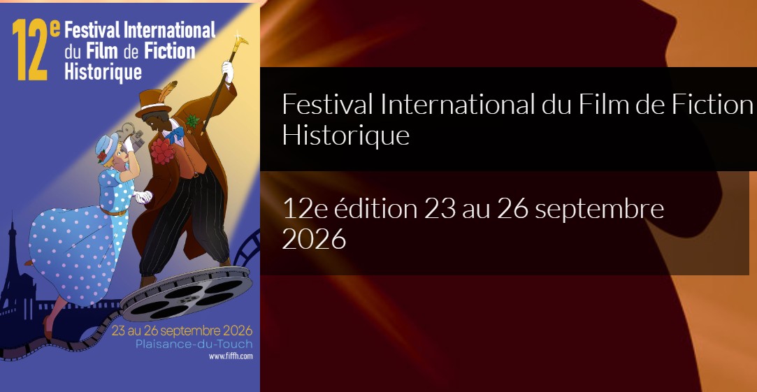 12ème Festival du Film de Fiction Historique FIFFH du 23 au 26 Septembre 2026 - Places à l'unité disponibles !